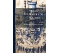 Oeuvres Militaires De Guibert...