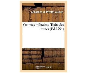 Oeuvres Militaires. Trait Des Mines