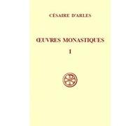 Oeuvres monastiques - tome 1 Césaire D'Arles (Auteur)