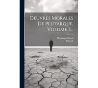 Oeuvres Morales De Plutarque, Volume 3...