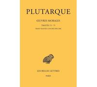 Oeuvres Morales - Tome 15, 3e Partie, Traités 73-75, Trois Traités Contre Epicure