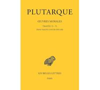 Oeuvres morales: Tome 15, 3e partie, Traités 73-75, Trois traités contre Epicure