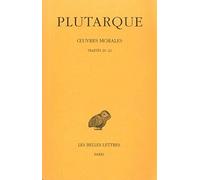 Oeuvres morales, tome 5, 1ère partie : Traités 20-22, La fortune des Romains - La fortune ou la vertu d'Alexandre - La gloire des Athéniens