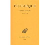 Oeuvres Morales - Tome 7, 1e Partie, Traités 27-36