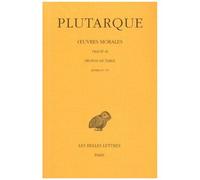 Oeuvres Morales - Tome 9, 2e Partie, Traité 46, Propos De Table (Livres Iv-Vi)