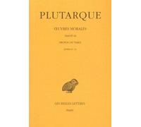 Oeuvres Morales - Tome 9, 2e Partie, Traité 46, Propos De Table (Livres Iv-Vi)