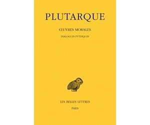 Oeuvres morales, tome VI : Traités 24-26 - Dialogues pythiques