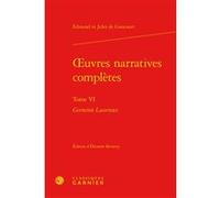 Oeuvres narratives complètes Edmond De Goncourt (Auteur), Jean-Louis Cabanès (Collection dirigée par), Eléonore Reverzy (Editeur du volume), Pierre Glaudes (Collection dirigée par), Paolo Tortonese (C