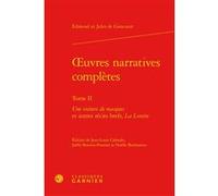 Oeuvres narratives complètes Edmond De Goncourt (Auteur), Jean-Louis Cabanès (Collection dirigée par), Jean-Louis Cabanès (Editeur du volume), Joëlle Bonnin-Ponnier (Editeur du volume), Noëlle Benhamo