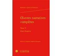 Oeuvres narratives complètes Edmond De Goncourt (Auteur), Jules De Goncourt (Auteur), Jean-Louis Cabanès (Direction), Pierre Glaudes (Direction), Paolo Tortonese (Direction)