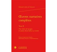 Oeuvres narratives complètes Une voiture de masques et autres récits brefs, La Lorette - Edmond De Goncourt - Classiques Garnier - relié - Roman