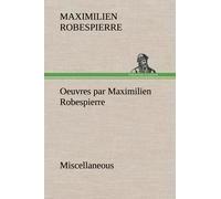 Oeuvres Par Maximilien Robespierre - Miscellaneous