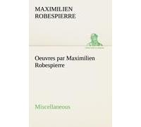 Oeuvres Par Maximilien Robespierre - Miscellaneous