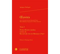 Oeuvres Petites oeuvres meslees suivies du Recueil des vers de Monsieur d'Ayre - Théodore Agrippa d' Aubigné - Classiques Garnier - relié - Essai