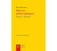 Oeuvres philosophiques 1638-1642 - René Descartes - Classiques Garnier - broché - Essai
