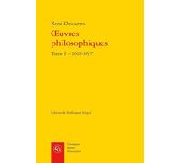 Oeuvres Philosophiques - Tome 1, 1618-1637