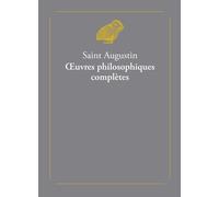 Oeuvres Philosophiques Complètes - 2 Volumes
