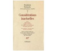 Oeuvres Philosophiques Complètes - Tome 2, Fragments Posthumes (Été 1872-Hiver 1873-1874) Considérations Inactuelles I Et Ii, David Strauss, L'apôtre Et L'écrivain - De L'utilité Et Des...