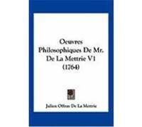 Oeuvres Philosophiques de Mr. de La Mettrie V1 (1764) Mettrie, Julien Offray De La (Auteur)