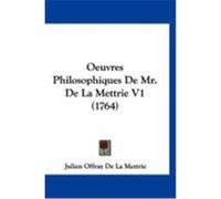 Oeuvres Philosophiques de Mr. de La Mettrie V1 (1764) Mettrie, Julien Offray De La (Auteur)