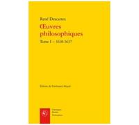 Oeuvres Philosophiques - Tome 1, 1618-1637