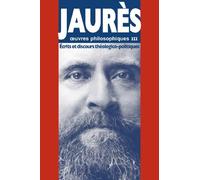 Oeuvres philosophiques: Tome 3, Ecrits et discours théologico-politiques
