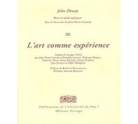 Oeuvres philosophiques: Tome 3, L'art comme expérience