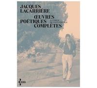 OEuvres poétiques complètes - A l'orée du pays fertile Jacques Lacarrière (Auteur), Valérie Marin La Meslée (Préface)