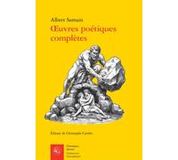 Oeuvres poétiques complètes - Albert Samain - Classiques Garnier - broché - Poésie
