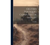 Oeuvres Poetiques Completes De Shelley