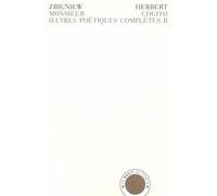 Oeuvres poétiques complètes: Tome 2, Monsieur Cogito précédé de Inscription et suivi de Rapport de la ville assiégée, édition bilingue polonais-français