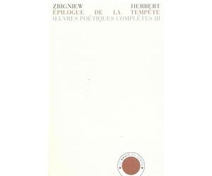 Oeuvres poétiques complètes: Tome 3, Epilogue de la tempête précédé de Elégie au départ et de Rovigo, édition bilingue français-polonais