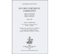 Oeuvres Poétiques Complètes - Tome 8, Dans La Fournaise, Poèmes Non Recueillis Et Inédits