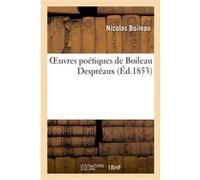 Oeuvres poétiques de Boileau Despréaux (Éd.1853) Nicolas Boileau (Auteur)