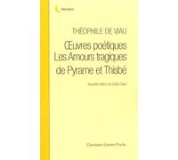 Oeuvres poétiques et Les Amours tragiques de Pyrame et Thisbé