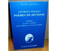 Oeuvres Poétiques / Georges Haldas Tome 1 - Poèmes De Jeunesse