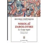Oeuvres Poétiques , Le Loup Toqué , Anthologie Poétique 1926-1958 Zabolotski, Nikolai (Auteur)