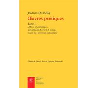 Oeuvres poétiques L'Olive, L'Antérotique, Vers lyriques, Recueil de poésie, oeuvre de l'invention de l'autheur - Joachim Du Bellay - Classiques Garnier - broché - Livre