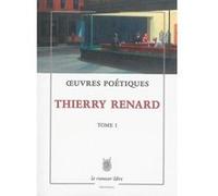 Oeuvres Poétiques T,1 Renard, Thierry (Auteur)