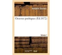 Oeuvres poétiques Volume 1 - Joséphin Soulary - Hachette Bnf - broché - Livre