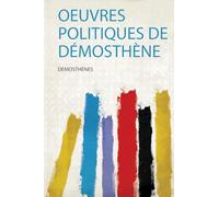 Oeuvres Politiques De Démosthène