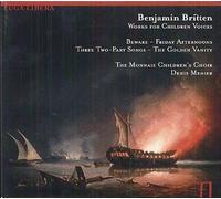 Oeuvres Pour Choeur D'enfants : Beware, Pour Voix Moyennes Et Piano, Three-Two Part Songs Pour Voix De Garçons Ou De Filles, Friday Afternoons Opus 7, The Golden Vanity Opus 78