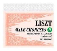 Liszt : Oeuvres pour Choeur D’hommes Vol.2