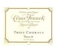 Oeuvres pour Orgue de César Franck - Vol. 4
