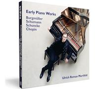 Ulrich Roman Murtfeld – Premières œuvres pour piano: Burgmüller/Chopin/Schumann/Schuncke – NAXOS