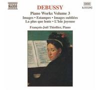 Oeuvres Pour Piano Vol. 3 : Images, Estampes, L'isle Joyeuse, La Plus Que Lente Thiollier, Piano