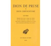 Oeuvres - Premier Discours À Tarse - Second Discours À Tarse - Discours À Célènes De Phrygie - Discours Borysthénitique