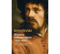 Fiodor Mikhaïlovitch Dostoïevski – Oeuvres romanesques 1859-1864 – André Markowicz – Broché