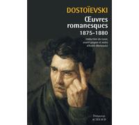 Oeuvres Romanesques (1875-1880) - L'adolescent, Le Garçon "À La Menotte", Le Moujik Maréï, La Centenaire, La Douce, Le Rêve D'un Homme Ridicule, Le Triton, Les Frères Karamazov