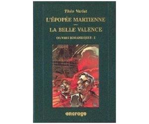 Oeuvres Romanesques - N° 1 - L'épopée Martienne - La Belle Valence